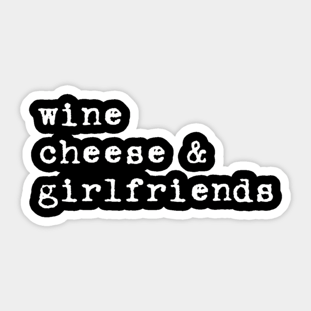 wine cheese & girlfriends Sticker by clbphotography33